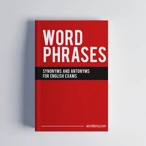 Over 1000 Word Phrases: Synonyms and Antonyms for English Exams