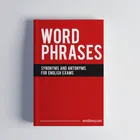 Over 1000 Word Phrases: Synonyms and Antonyms for English Exams